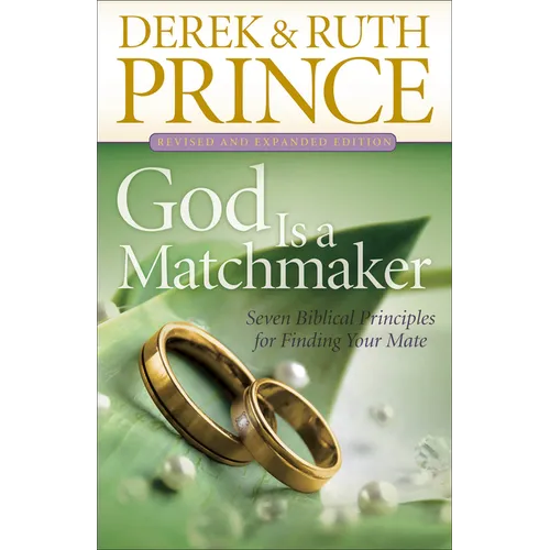 God Is a Matchmaker: Seven Biblical Principles for Finding Your Mate - Paperback
