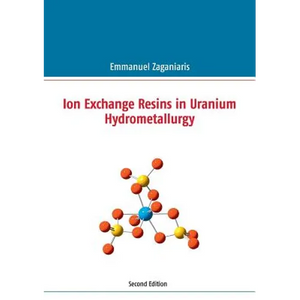 Ion Exchange Resins in Uranium Hydrometallurgy: Second Edition - Paperback