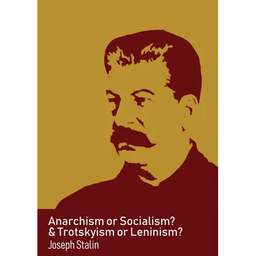 Anarchism or Socialism & Trotskyism or Leninism - Paperback