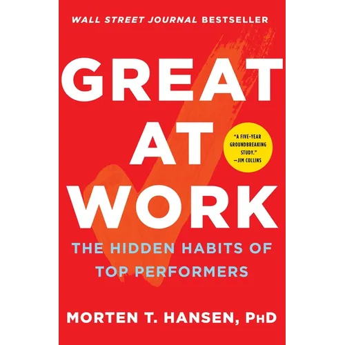 Great at Work: The Hidden Habits of Top Performers - Paperback