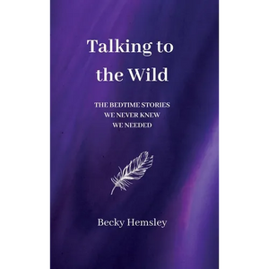 Talking to the Wild: The bedtime stories we never knew we needed - Hardcover