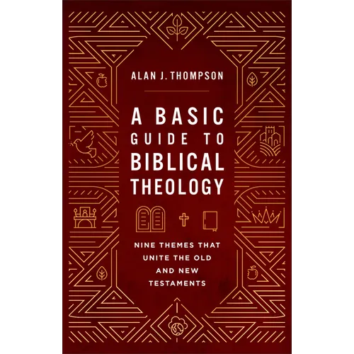 Basic Guide to Biblical Theology: Nine Themes That Unite the Old and New Testaments - Hardcover