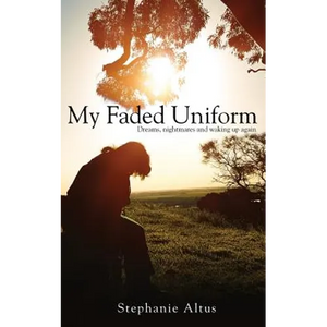 My Faded Uniform: Dreams, nightmares and waking up again - Paperback