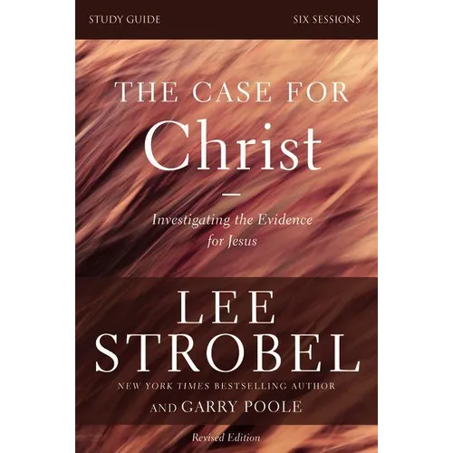 The Case for Christ Bible Study Guide Revised Edition: Investigating the Evidence for Jesus - Paperback