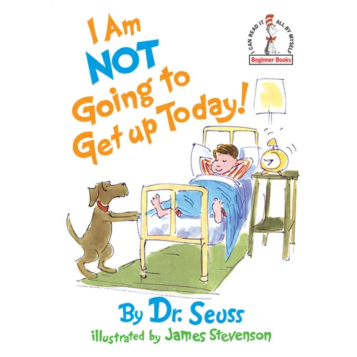 I Am Not Going to Get Up Today! - Hardcover