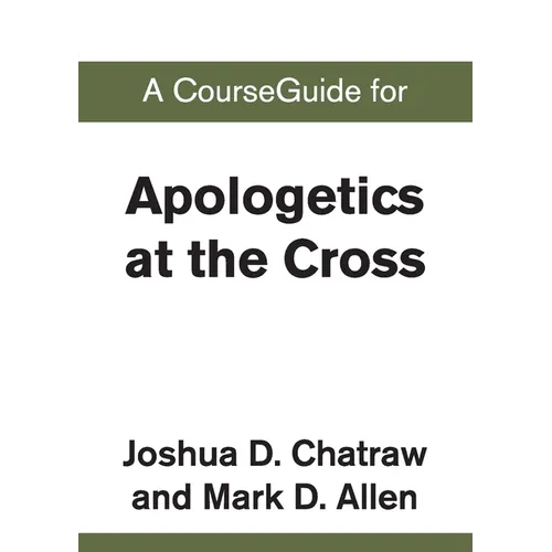 A CourseGuide for Apologetics at the Cross - Paperback