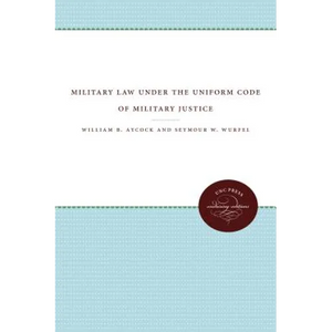 Military Law under the Uniform Code of Military Justice - Paperback
