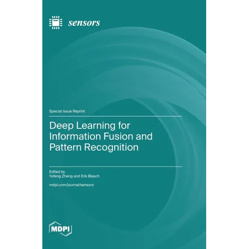 Deep Learning for Information Fusion and Pattern Recognition - Hardcover