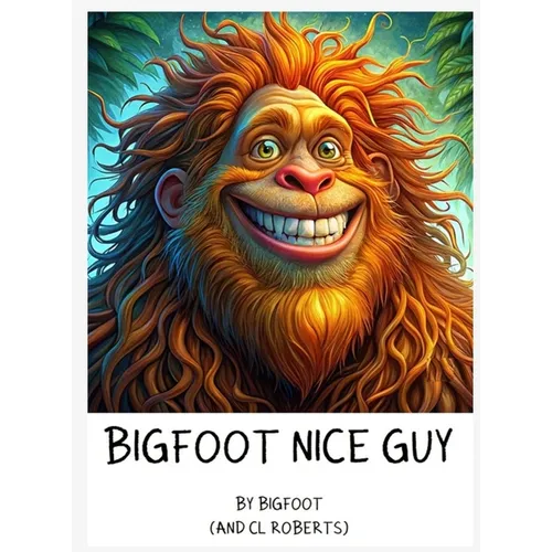 Bigfoot Nice Guy - Hardcover