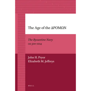 The Age of the ΔΡΟΜΩΝ: The Byzantine Navy CA 500-1204 - Paperback