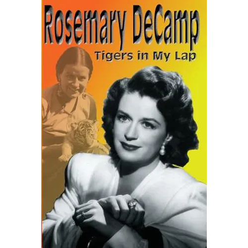 Rosemary DeCamp: Tigers in My Lap - Paperback