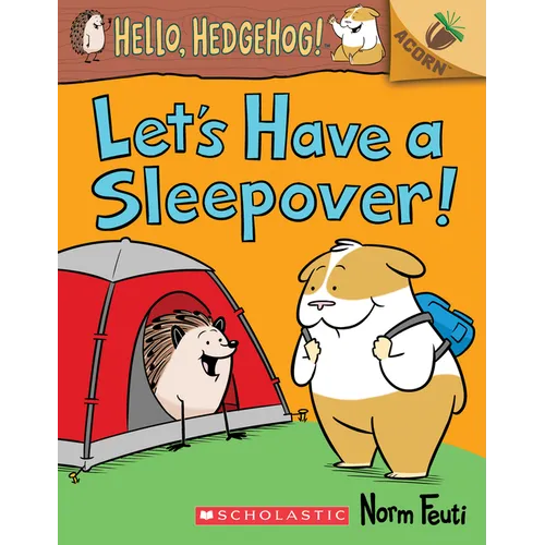 Let's Have a Sleepover!: An Acorn Book (Hello, Hedgehog! #2): Volume 2 - Paperback
