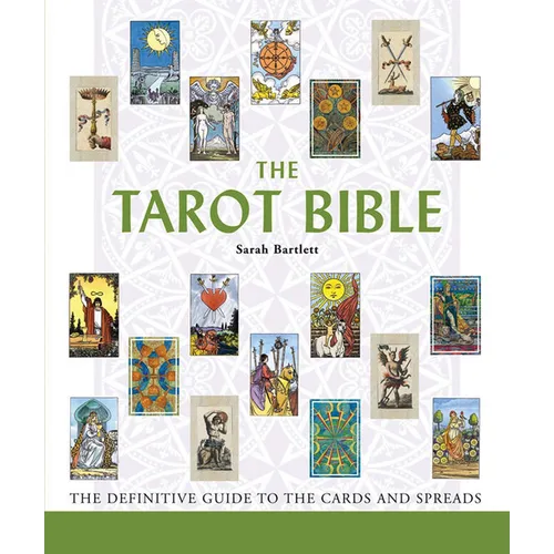 The Tarot Bible: The Definitive Guide to the Cards and Spreads - Paperback