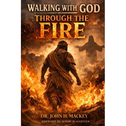 Walking With God Through The Fire - Paperback
