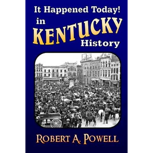 It Happened Today! in Kentucky History: Revised & Updated - Paperback