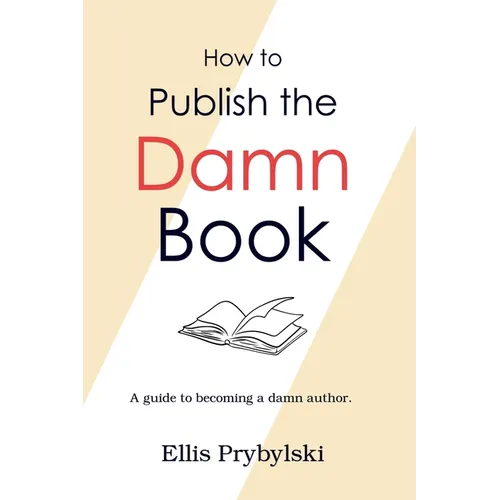 How to Publish the Damn Book - Paperback