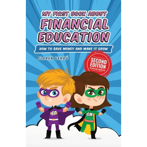 My First Book about Financial Education: How to save money and make it grow - Paperback
