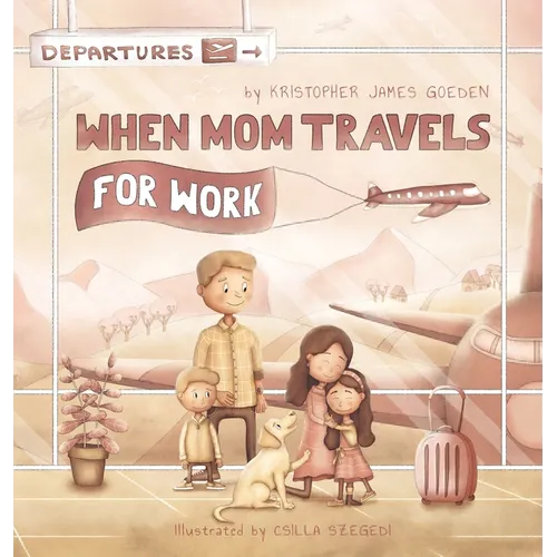 When Mom Travels for Work - Hardcover