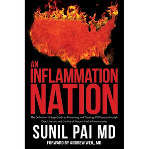 An Inflammation Nation: The Definitive 10-Step Guide to Preventing and Treating All Diseases through Diet, Lifestyle, and the Use of Natural A - Paperback