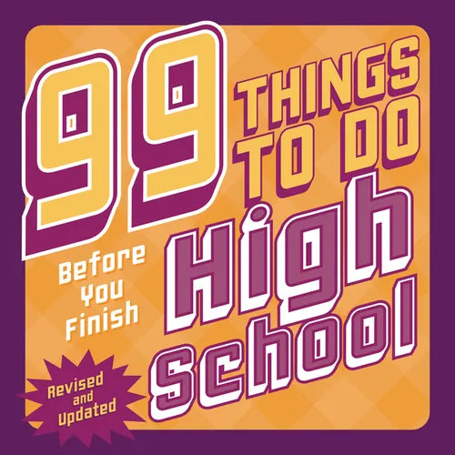99 Things to Do Before You Finish High School (Revised and Updated) - Library Binding