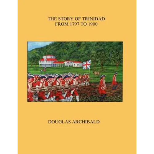 The Story of Trinidad 1797 to 1900 - Paperback