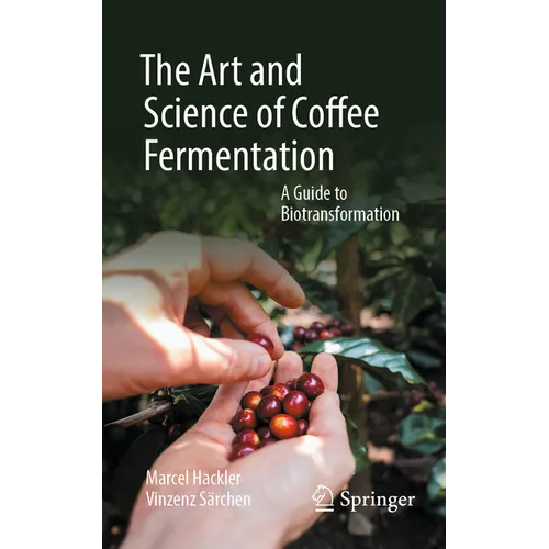The Art and Science of Coffee Fermentation: A Guide to Biotransformation - Paperback