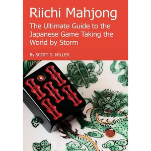 Riichi Mahjong: The Ultimate Guide to the Japanese Game Taking the World By Storm - Hardcover