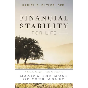 Financial Stability for Life: A Smart, Compassionate Approach to Making the Most of Your Money - Paperback