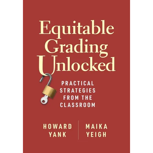 Equitable Grading Unlocked: Practical Strategies from the Classroom - Paperback