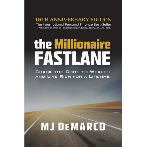 The Millionaire Fastlane: Crack the Code to Wealth and Live Rich for a Lifetime! - Paperback