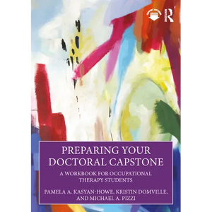 Preparing Your Doctoral Capstone: A Workbook for Occupational Therapy Students - Paperback