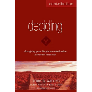 Deciding: Clarifying Your Kingdom Contribution - Paperback