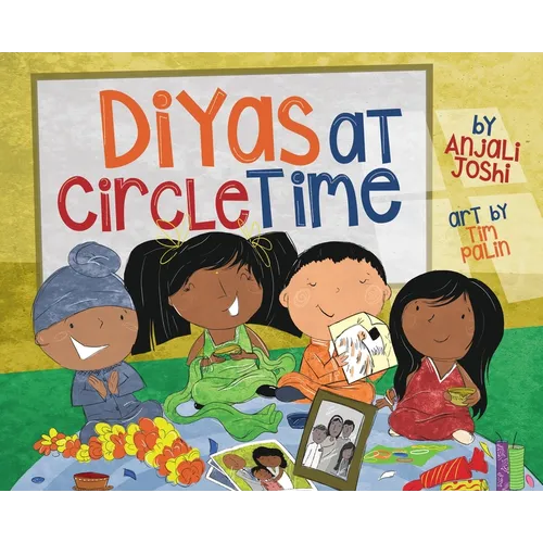 Diyas at Circle Time: A Celebration of South Asian Festivals Around Diwali Time - Hardcover