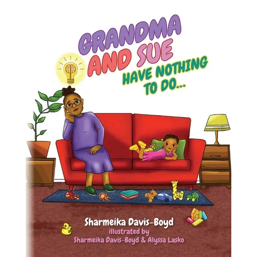 Grandma and Sue Have Nothing to Do... - Paperback