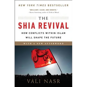 The Shia Revival: How Conflicts Within Islam Will Shape the Future - Paperback