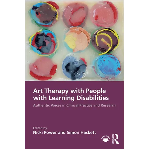 Art Therapy with People with Learning Disabilities: Authentic Voices in Clinical Practice and Research - Paperback