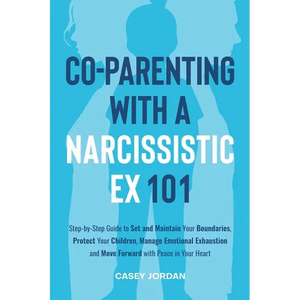 Co-Parenting with a Narcissistic Ex 101 - Paperback