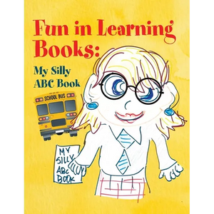 Fun in Learning Books: My Silly ABC Book - Paperback