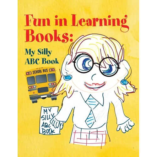 Fun in Learning Books: My Silly ABC Book - Paperback