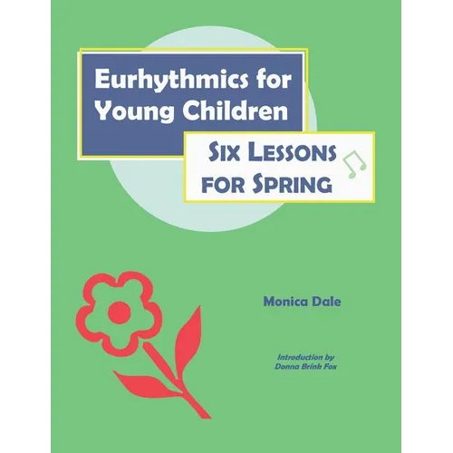 Eurhythmics for Young Children: Six Lessons for Spring - Paperback
