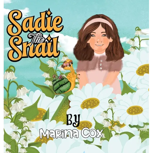 Sadie the Snail - Hardcover
