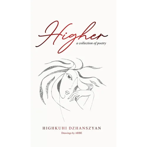 Higher: A Collection of Poetry - Hardcover