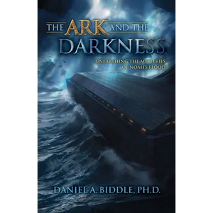 The Ark and the Darkness: Unearthing the Mysteries of Noah's Flood - Paperback
