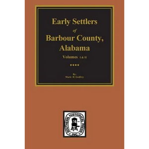 Barbour County, Alabama, Early Settlers of. (Vols. #1& 2) - Paperback