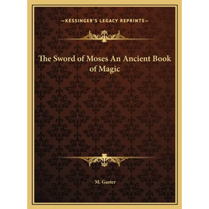 The Sword of Moses An Ancient Book of Magic - Hardcover