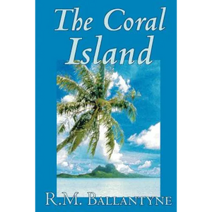 The Coral Island by R.M. Ballantyne, Fiction, Literary, Action & Adventure - Paperback