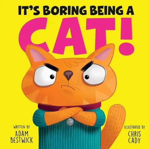 It's Boring Being a Cat! - Hardcover