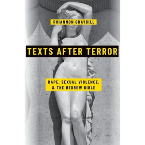 Texts After Terror: Rape, Sexual Violence, and the Hebrew Bible - Paperback