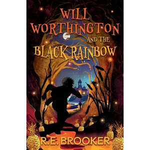 Will Worthington and The Black Rainbow - Paperback
