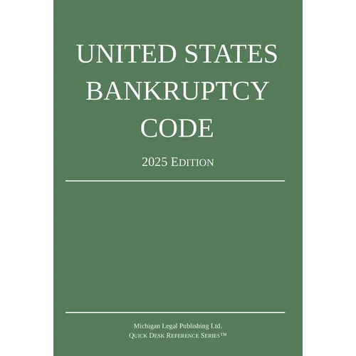 United States Bankruptcy Code; 2025 Edition - Paperback